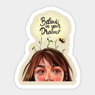 Believe in your dreams Sticker